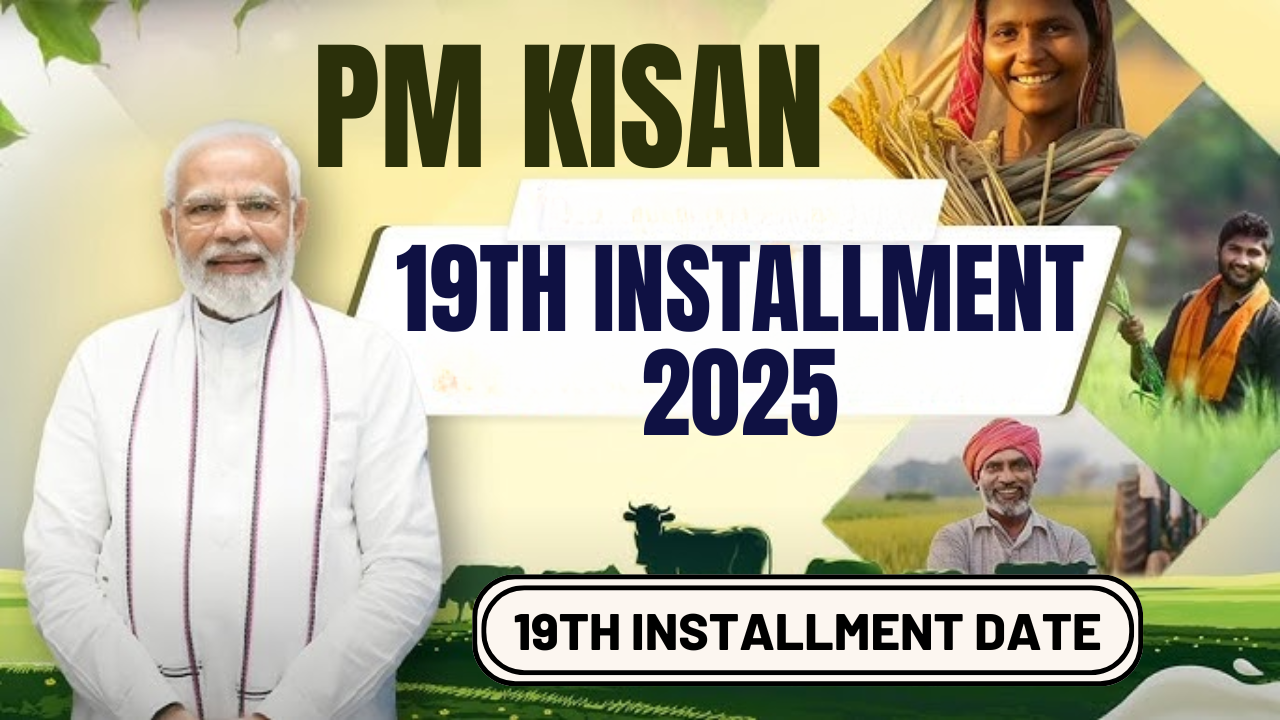 PM Kisan 19th Installment 2025