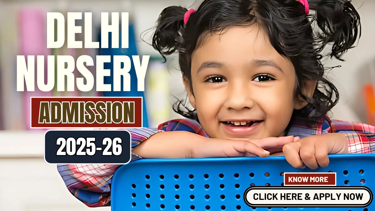 Delhi Nursery Admission 2025-26