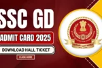 SSC GD Admit Card 2025