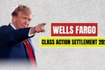 Wells Fargo Class Action Settlement 2025